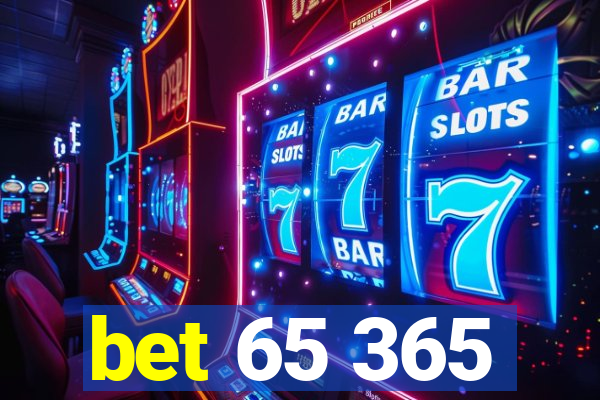 bet 65 365